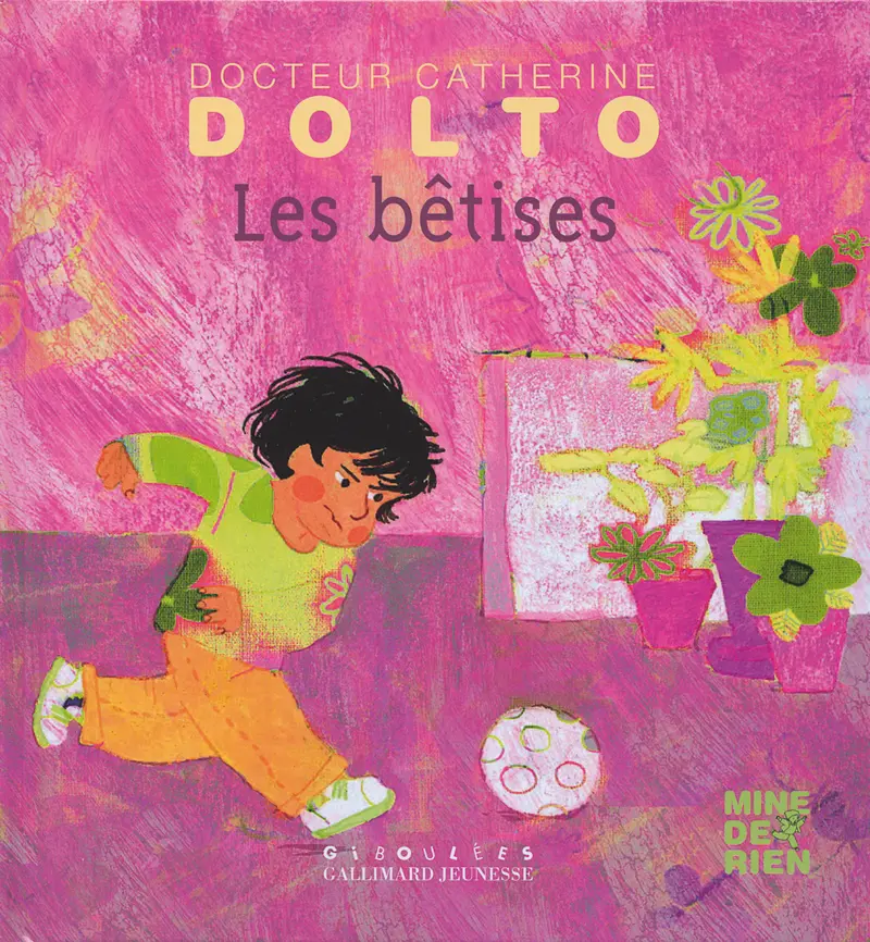 Les bêtises - Catherine Dolto - Colline Faure-Poirée - Frédérick Mansot - Frédérick Mansot