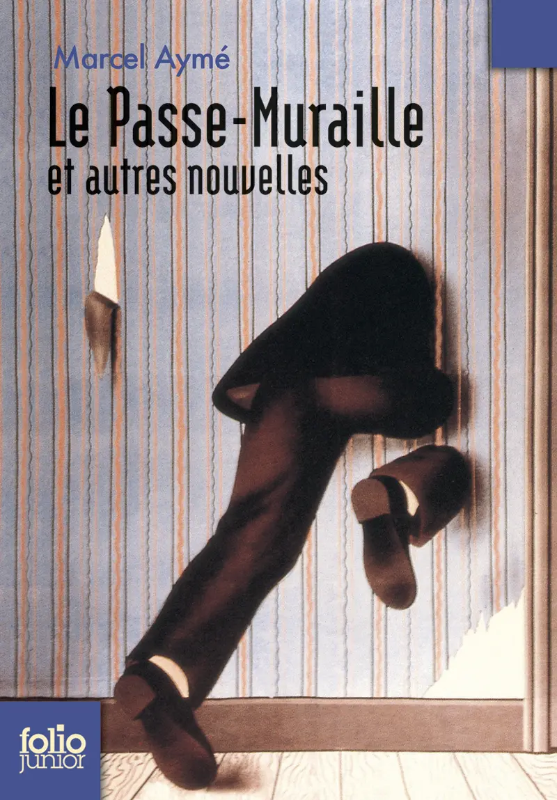 Le Passe-muraille et autres nouvelles - Marcel Aymé