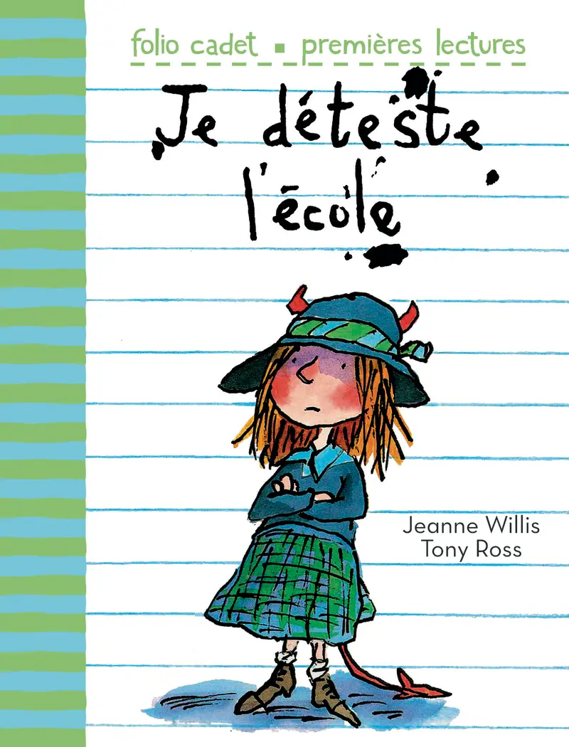 Je déteste l'école - Jeanne Willis - Tony Ross - Tony Ross