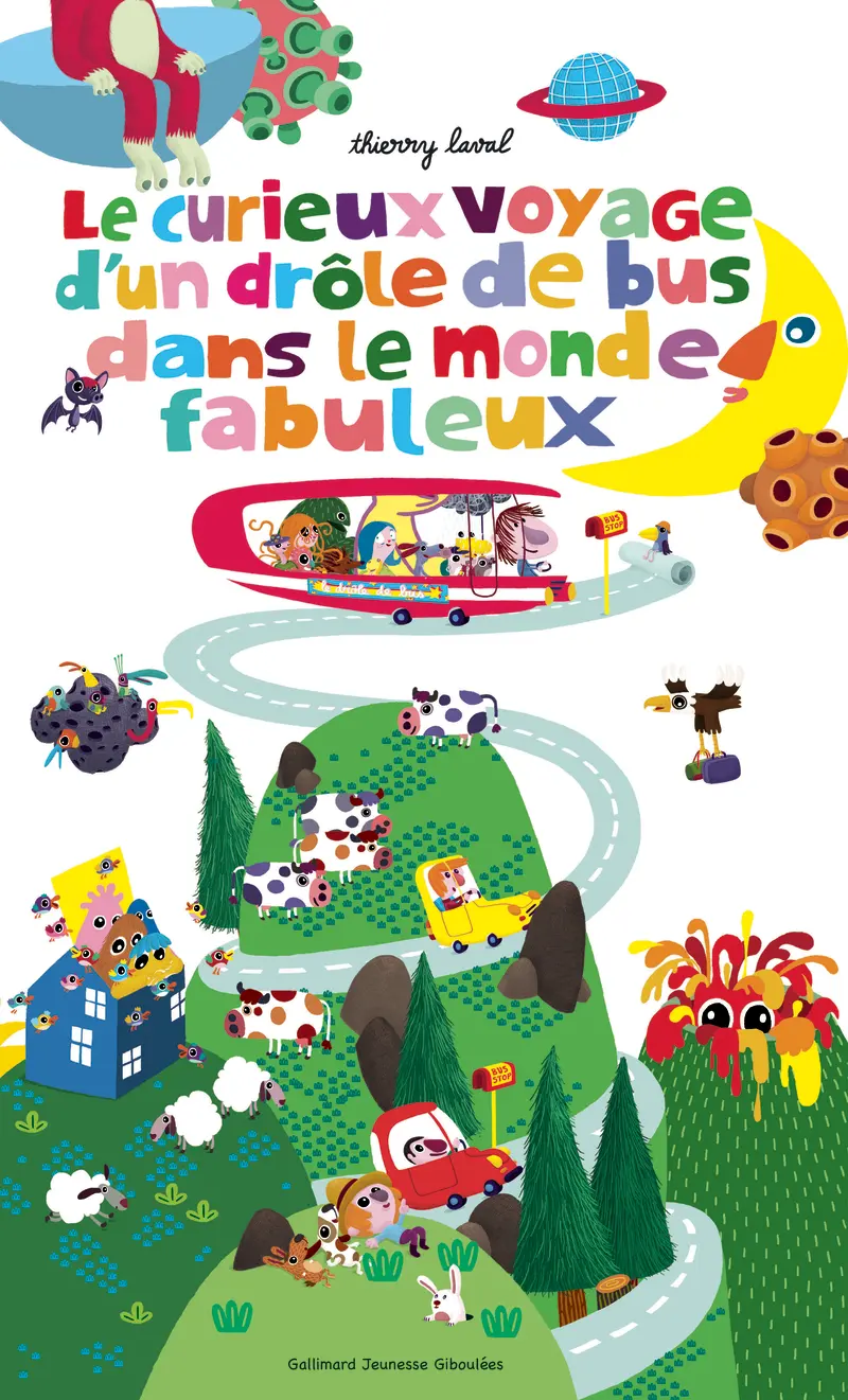 Le curieux voyage d'un drôle de bus dans le monde fabuleux - Thierry Laval