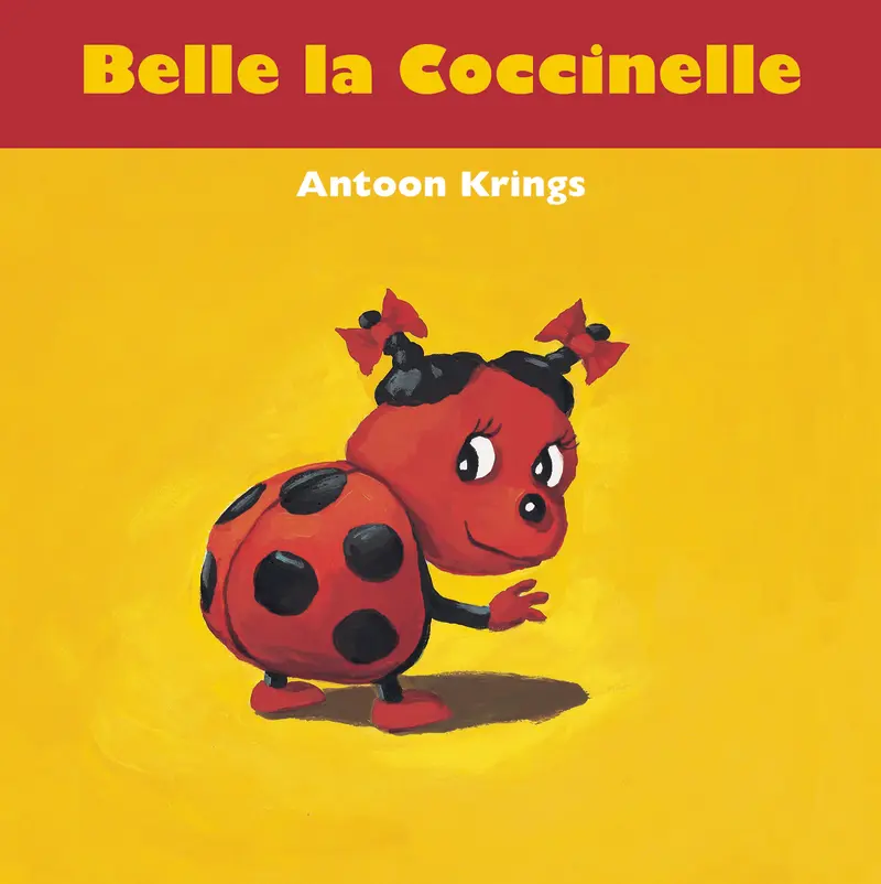 Belle la Coccinelle - Antoon Krings - Antoon Krings