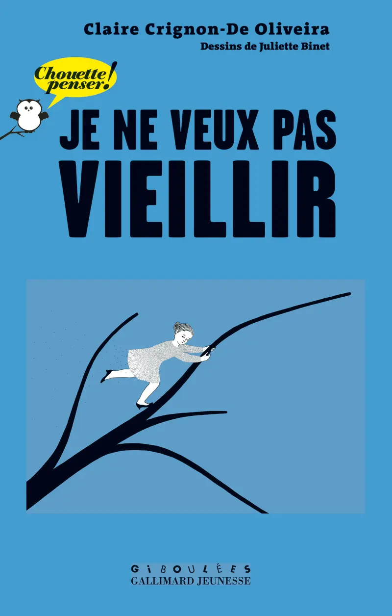 Je ne veux pas vieillir - Juliette Binet - Juliette Binet - Claire Crignon-De Oliveira