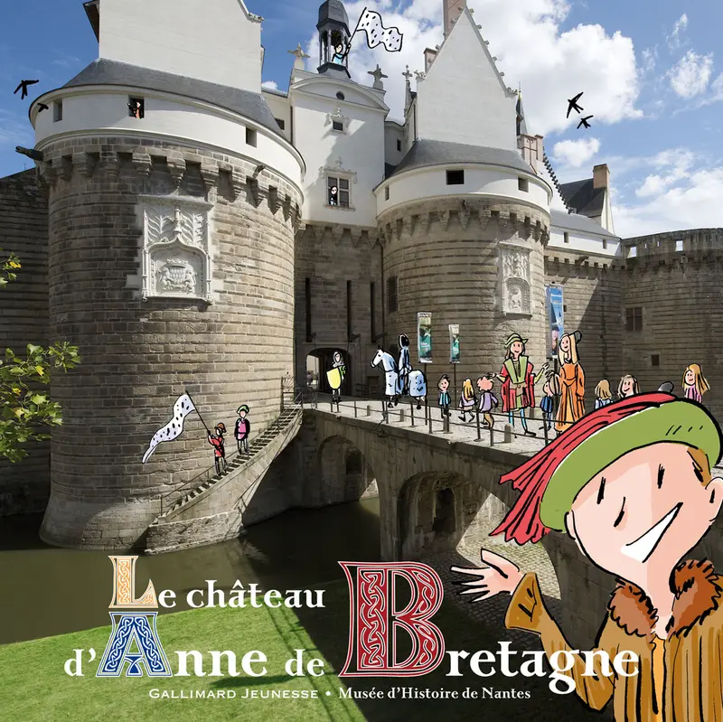 Le château d'Anne de Bretagne - Jean-Philippe Chabot - Geneviève de La Bretesche