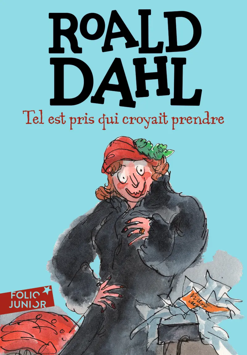 Tel est pris qui croyait prendre - Quentin Blake - Roald Dahl