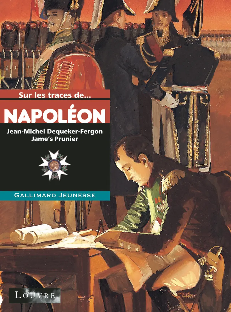 Sur les traces de Napoléon - Jame's Prunier - Jame's Prunier - Jean-Michel Dequeker-Fergon