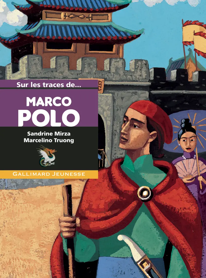 Sur les traces de Marco Polo - Marcelino Truong - Marcelino Truong - Sandrine Mirza