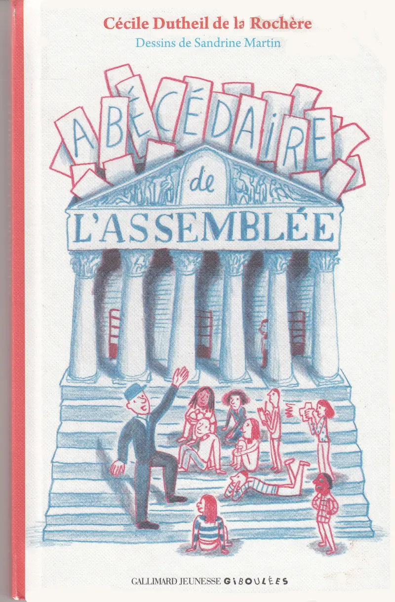 Abécédaire de l'Assemblée - Cécile Dutheil de la Rochère - Sandrine Martin - Sandrine Martin