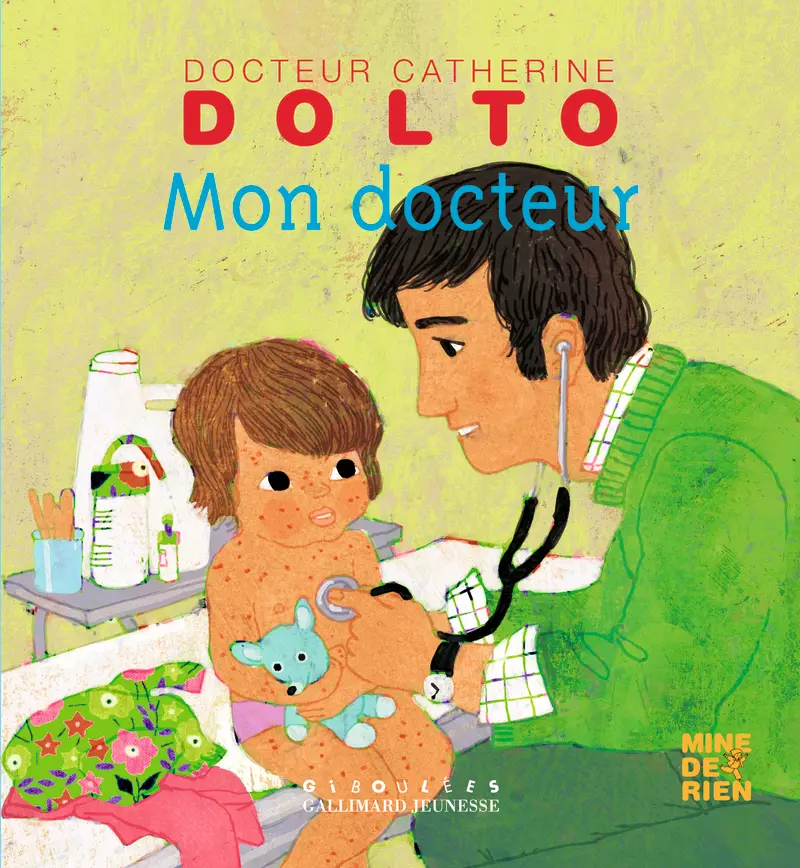 Mon docteur - Catherine Dolto - Colline Faure-Poirée - Frédérick Mansot - Frédérick Mansot