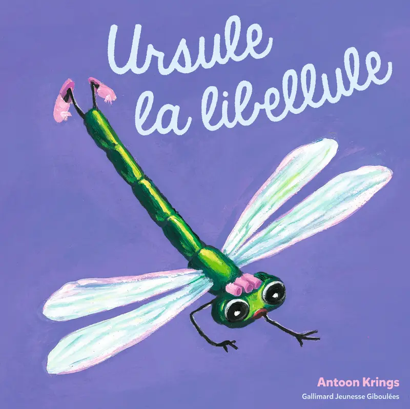 Ursule la libellule - Antoon Krings