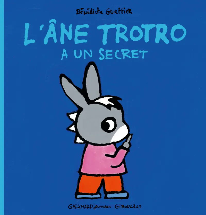 L'âne Trotro a un secret - Bénédicte Guettier