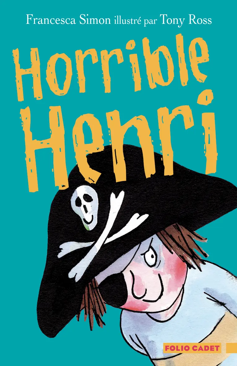 Horrible Henri - Tony Ross - Tony Ross - Francesca Simon