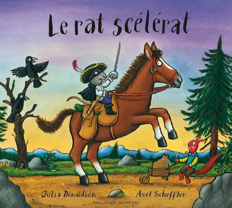 Le rat scélérat - Julia Donaldson - Axel Scheffler - Axel Scheffler
