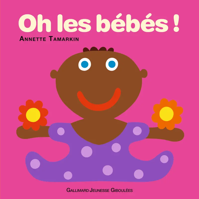 Oh les bébés! - Annette Tamarkin