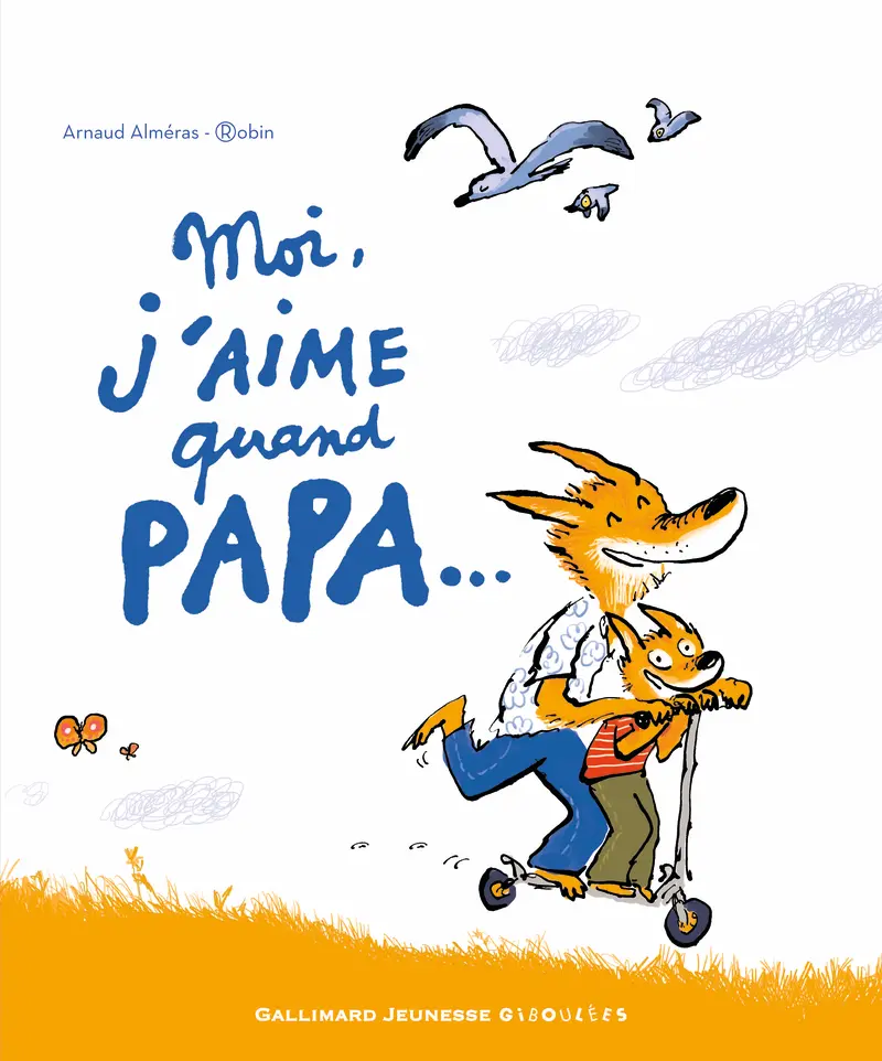 Moi j'aime quand papa... - Robin - Robin - Arnaud Alméras