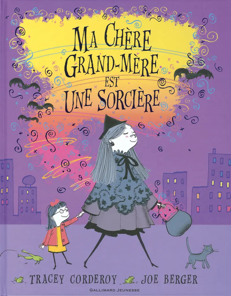 Ma chère grand-mère est une sorcière - Joe Berger - Joe Berger - Tracey Corderoy