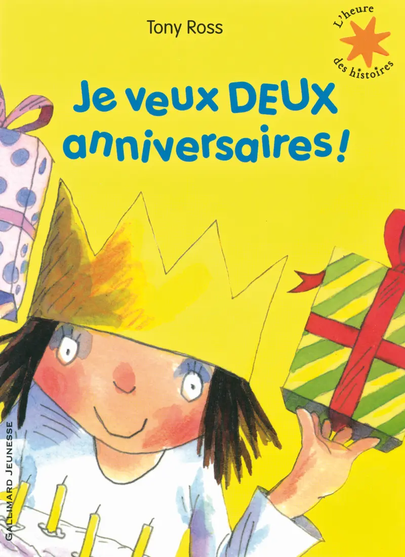 Je veux DEUX anniversaires ! - Tony Ross