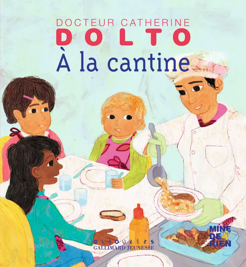 À la cantine - Catherine Dolto - Colline Faure-Poirée - Frédérick Mansot - Frédérick Mansot