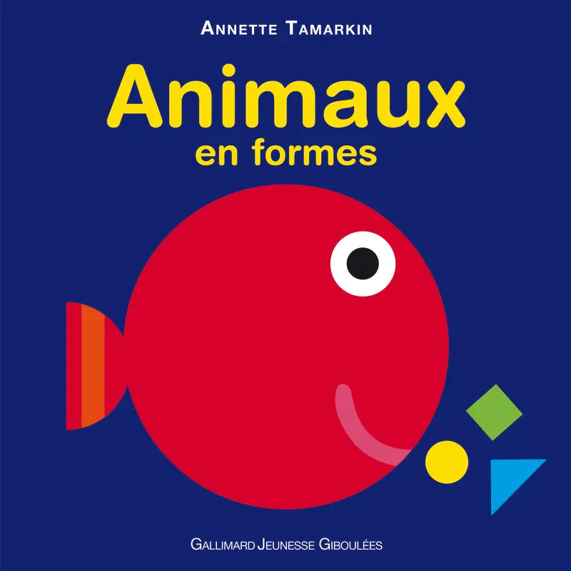 Animaux en formes - Annette Tamarkin