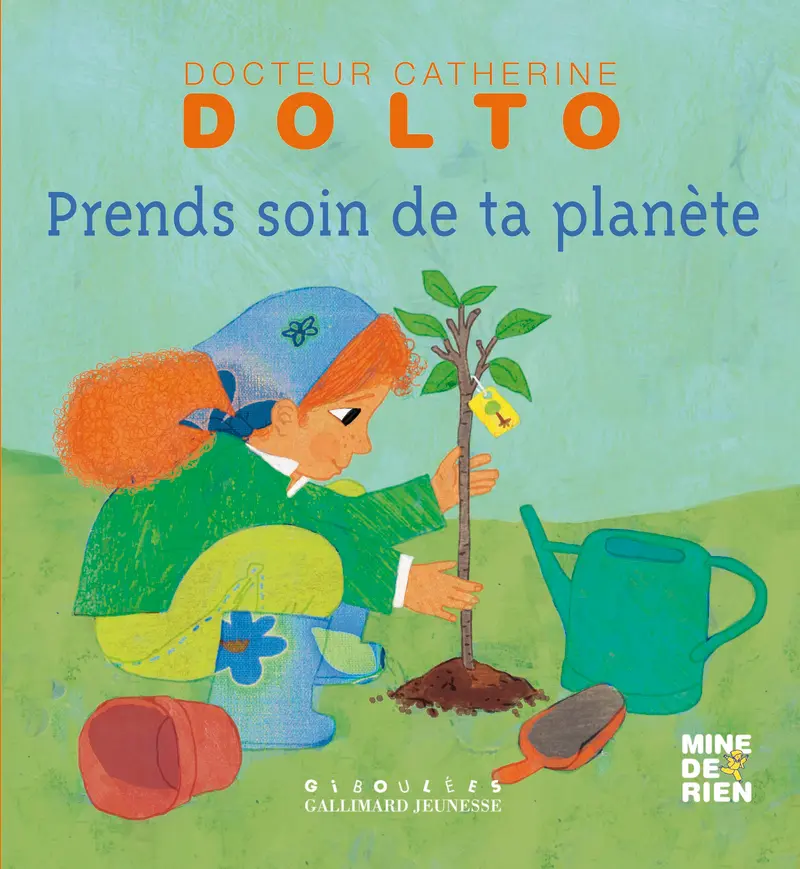 Prends soin de ta planète - Catherine Dolto - Colline Faure-Poirée - Frédérick Mansot - Frédérick Mansot