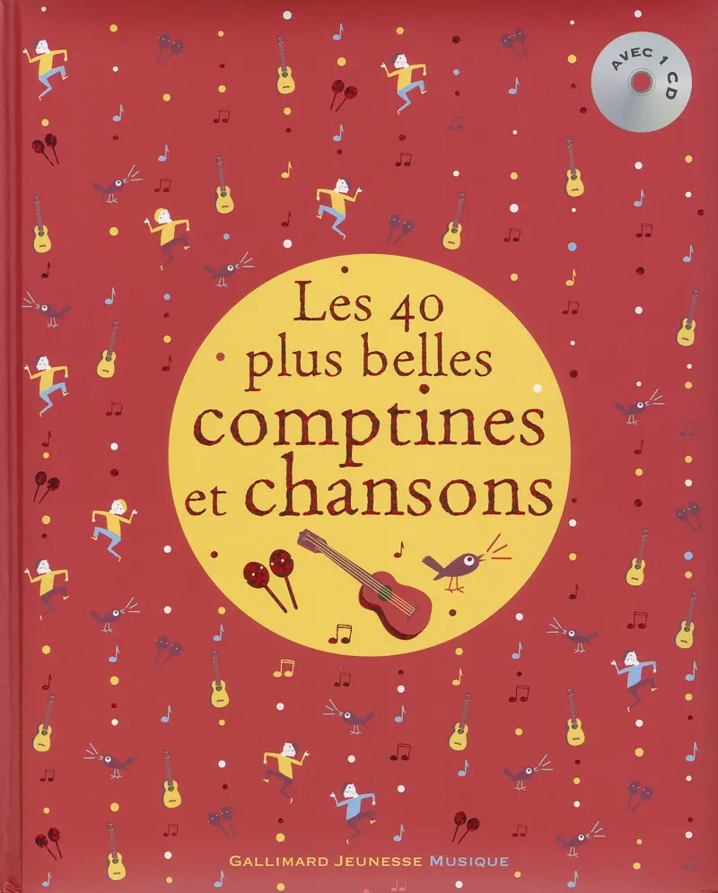 Les 40 plus belles comptines et chansons - Collectif