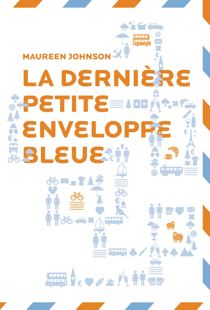 La dernière petite enveloppe bleue - Maureen Johnson
