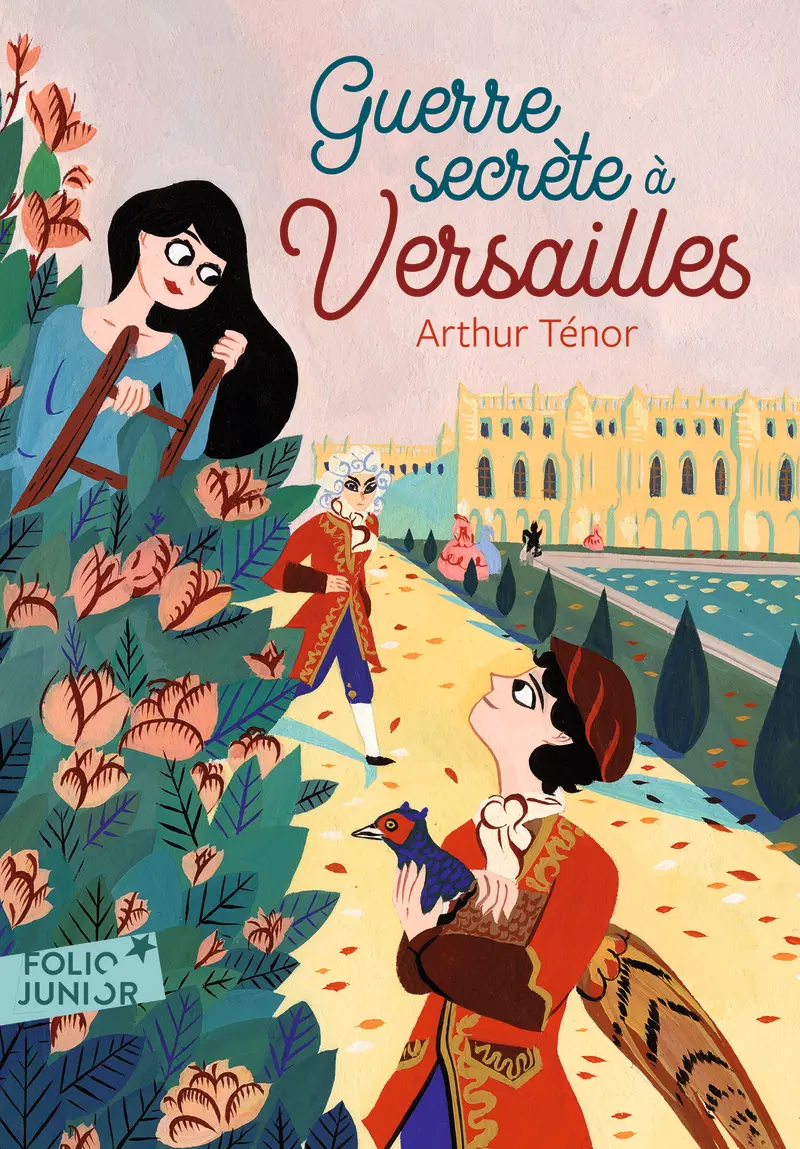Guerre secrète à Versailles - Arthur Ténor - Alexandra Huard