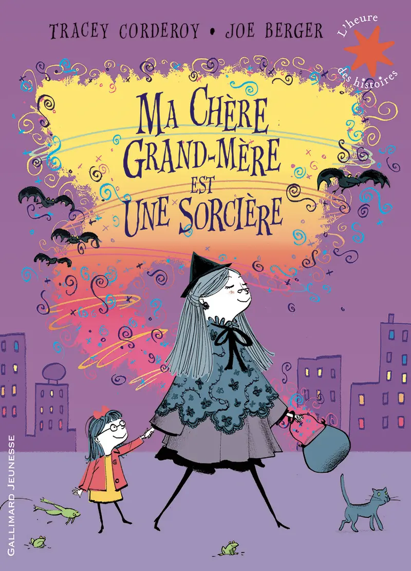 Ma chère grand-mère est une sorcière - Joe Berger - Joe Berger - Tracey Corderoy
