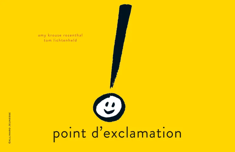 Point d'exclamation ! - Amy Krouse Rosenthal - Tom Lichtenheld - Tom Lichtenheld
