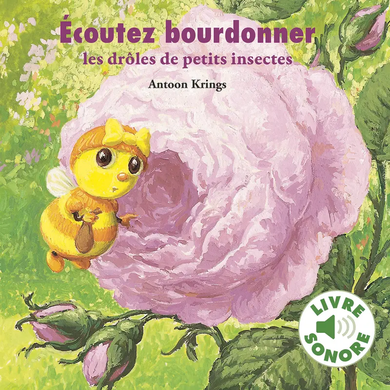 Écoutez bourdonner les drôles de petits insectes - Antoon Krings