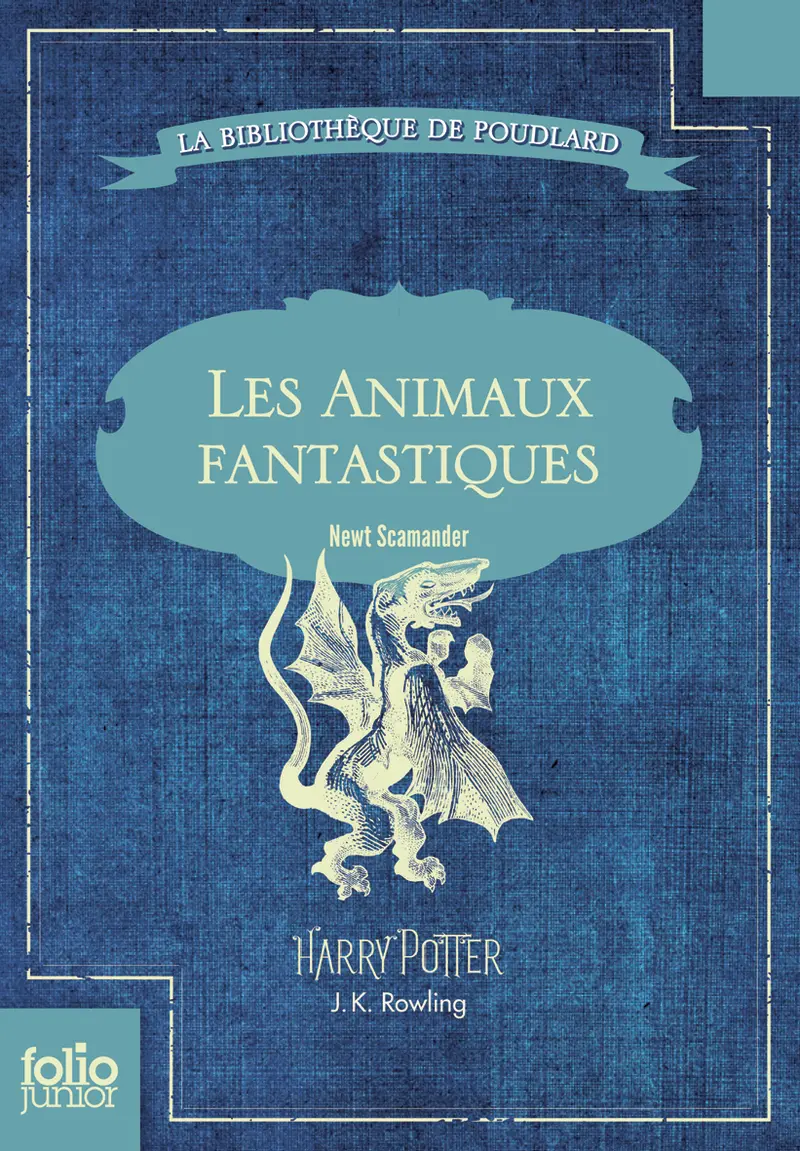 Les Animaux fantastiques - J.K. Rowling
