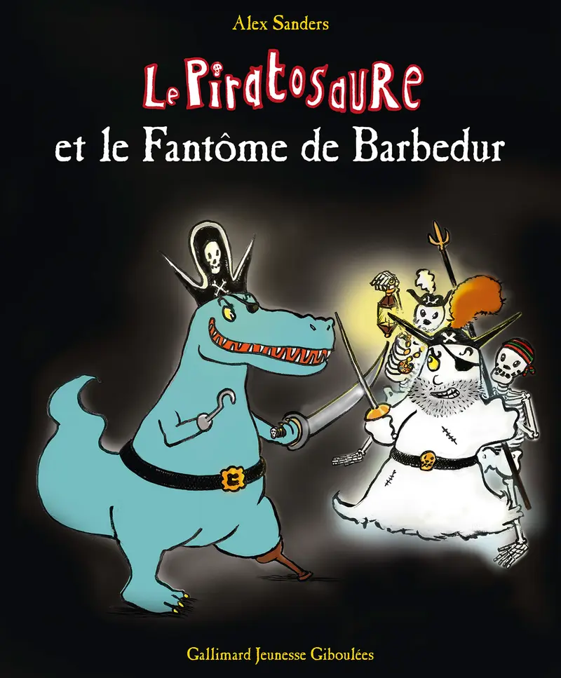 Le Piratosaure et le Fantôme de Barbedur - Alex Sanders