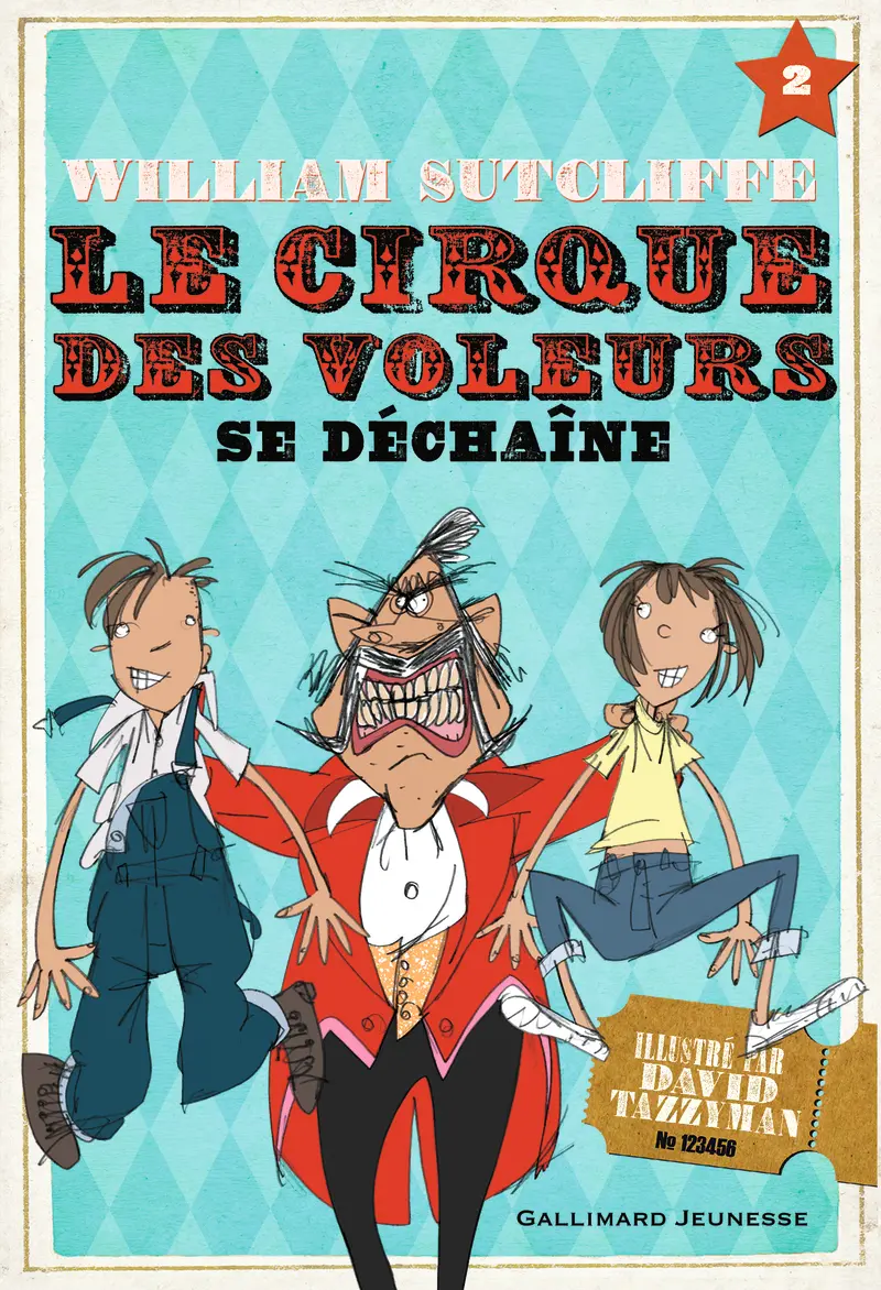 Le Cirque des voleurs se déchaîne - William Sutcliffe - David Tazzyman - David Tazzyman