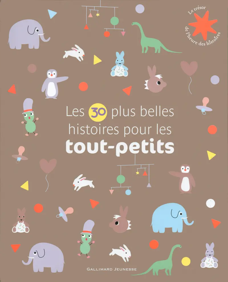 Les 30 plus belles histoires pour les tout-petits - Collectif