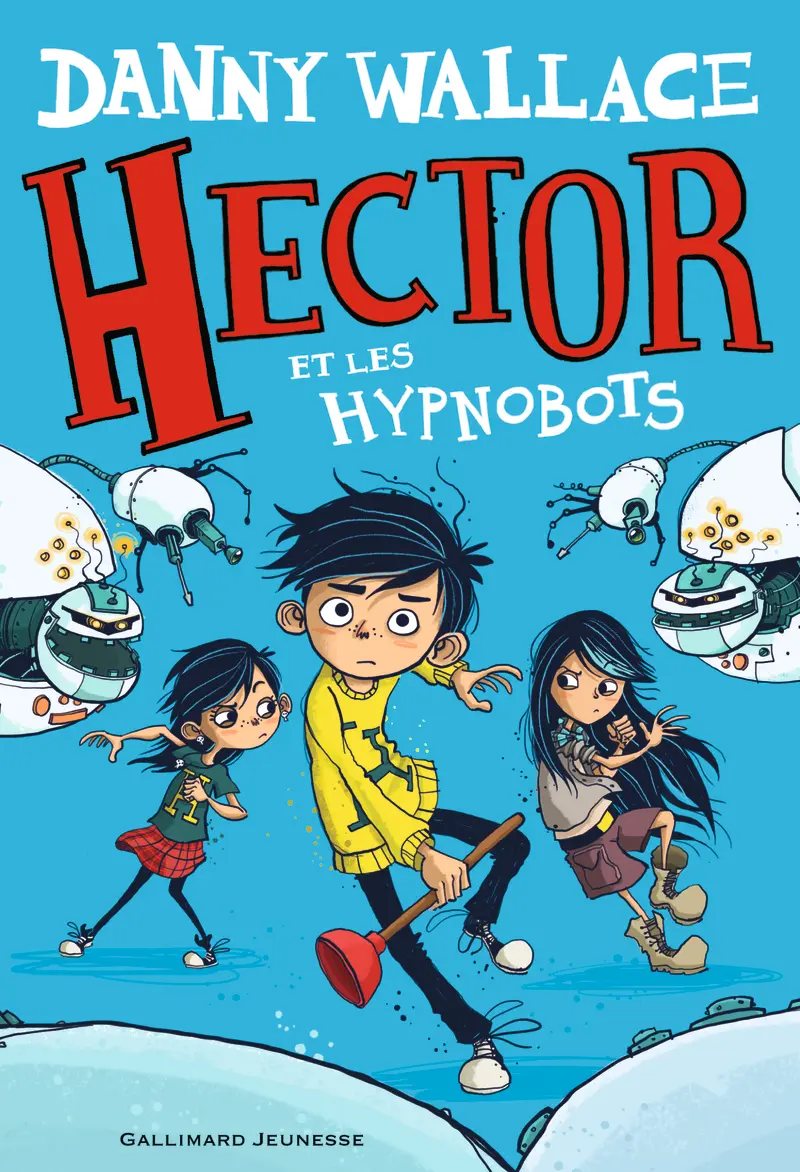 Hector et les Hypnobots - Danny Wallace - Jamie Littler - Jamie Littler