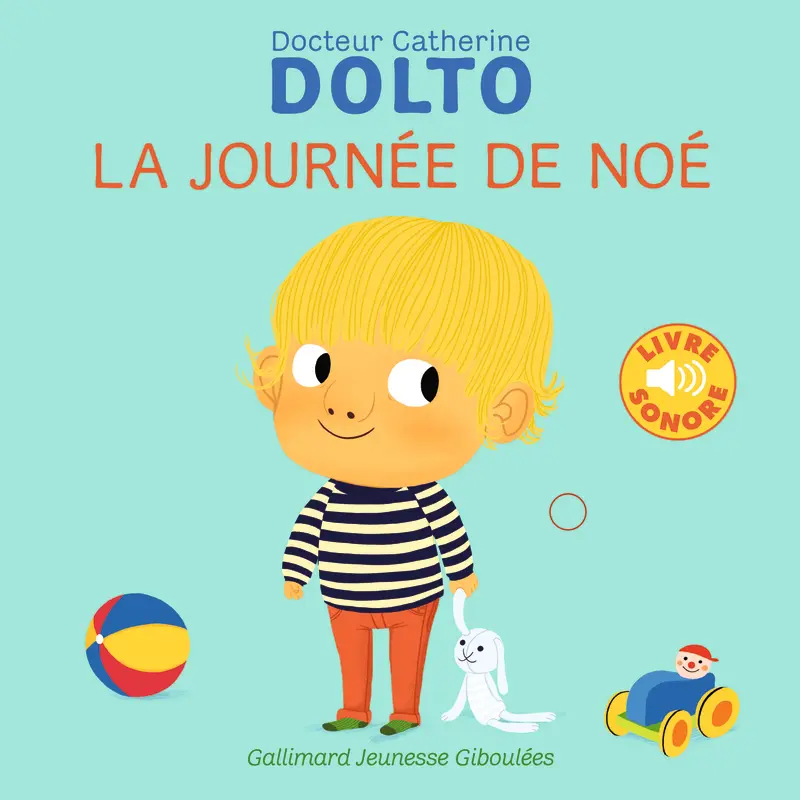 La journée de Noé - Catherine Dolto - Colline Faure-Poirée - Amélie Graux - Amélie Graux
