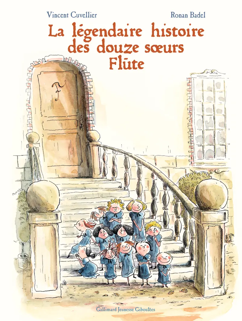 La légendaire histoire des douze sœurs Flûte - Vincent Cuvellier - Ronan Badel - Ronan Badel - Ronan Badel