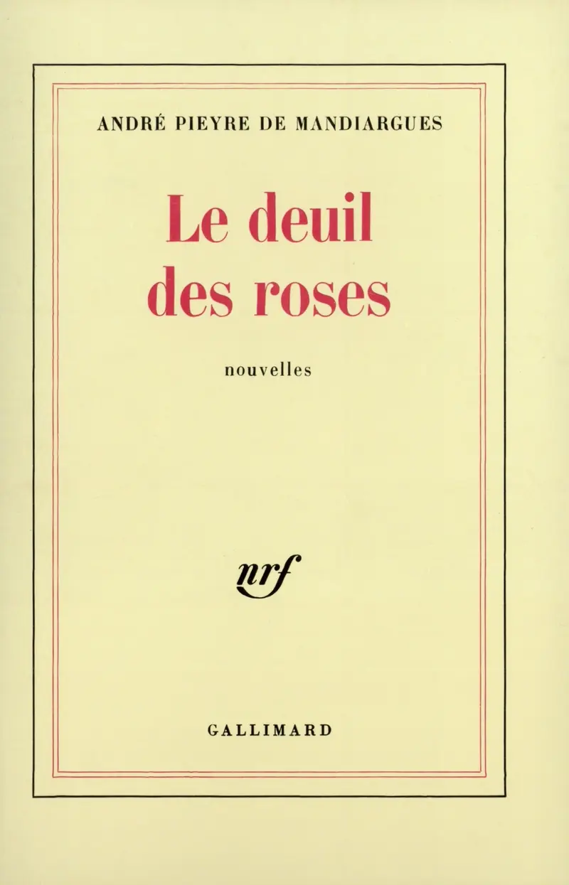Le deuil des roses - André Pieyre de Mandiargues
