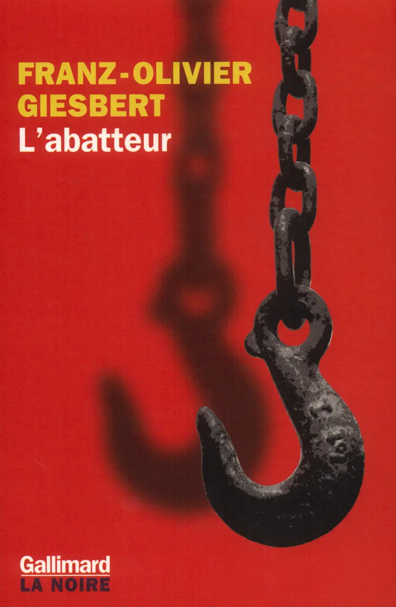 L'abatteur - Franz-Olivier Giesbert
