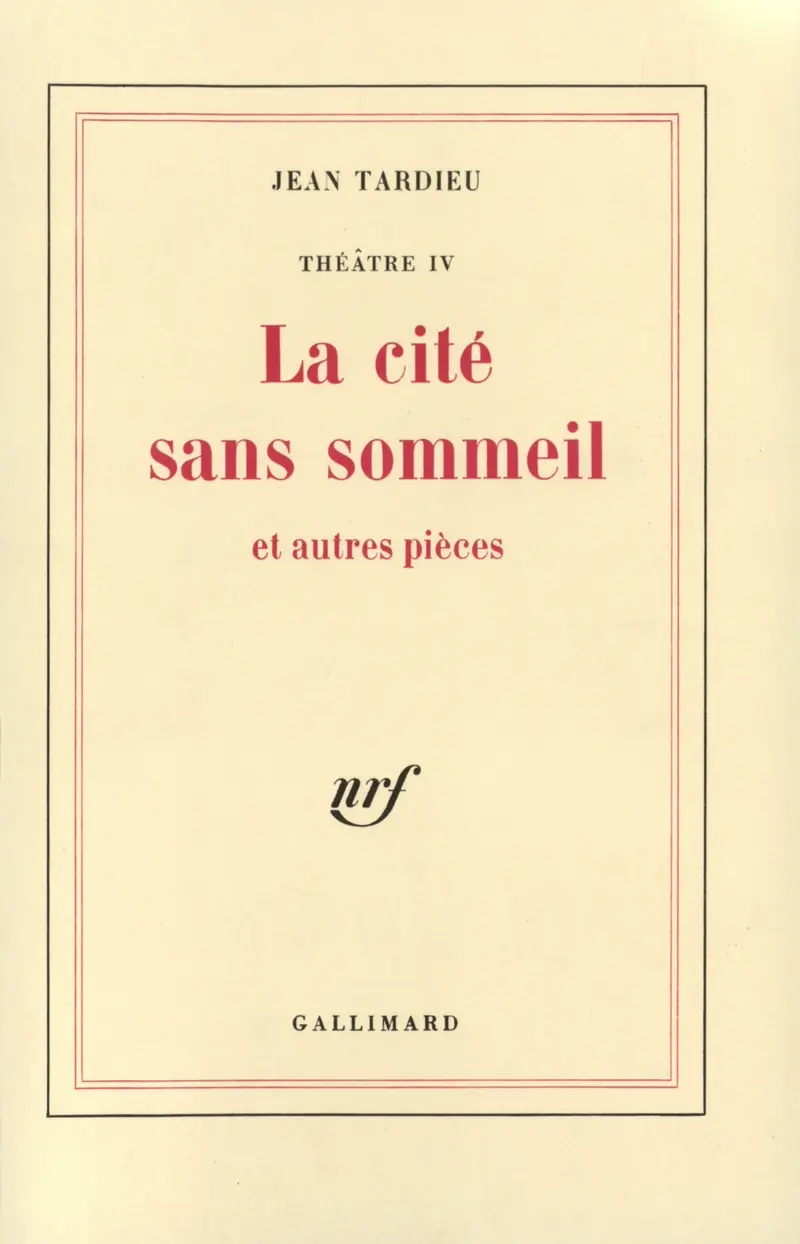 La cité sans sommeil et autres pièces - Jean Tardieu