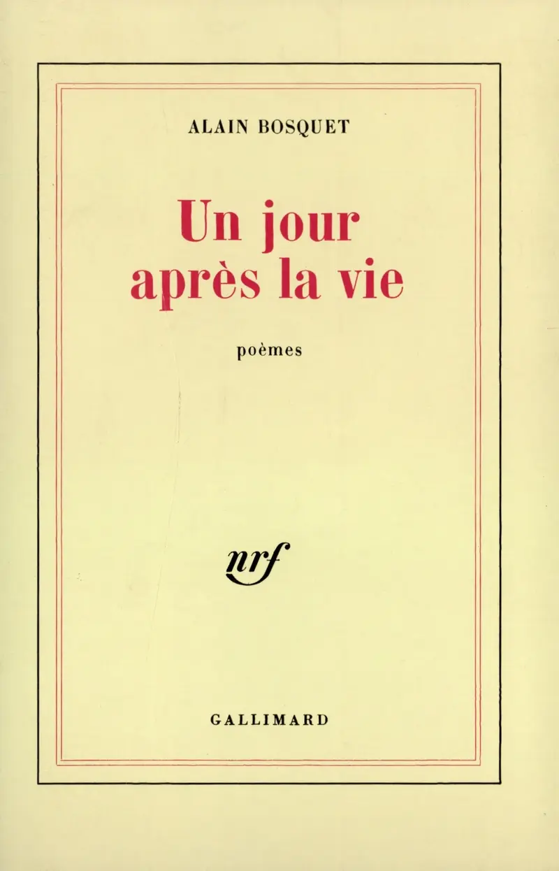 Un jour après la vie - Alain Bosquet