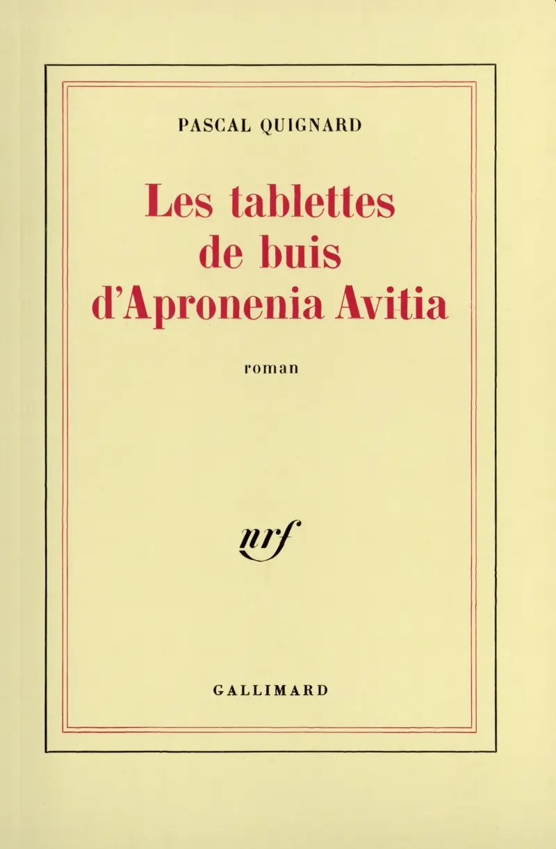 Les Tablettes de buis d'Apronenia Avitia - Pascal Quignard