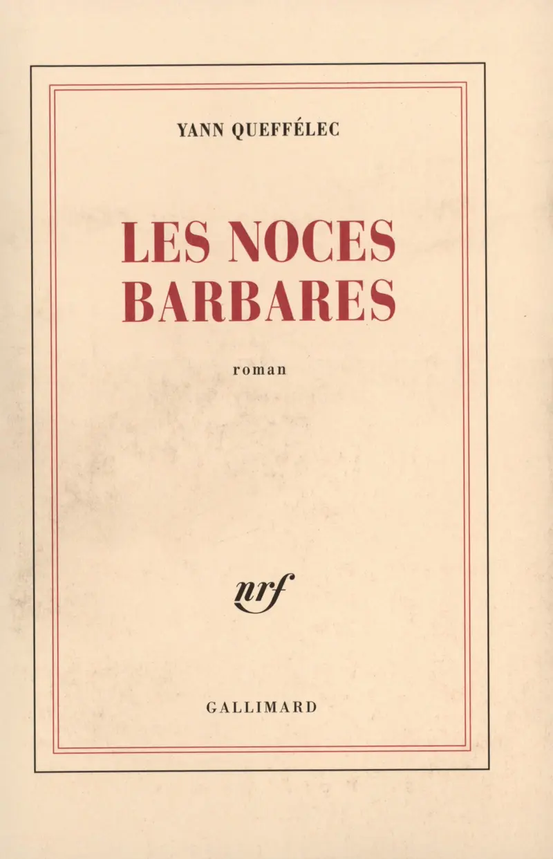 Les noces barbares - Yann Queffélec