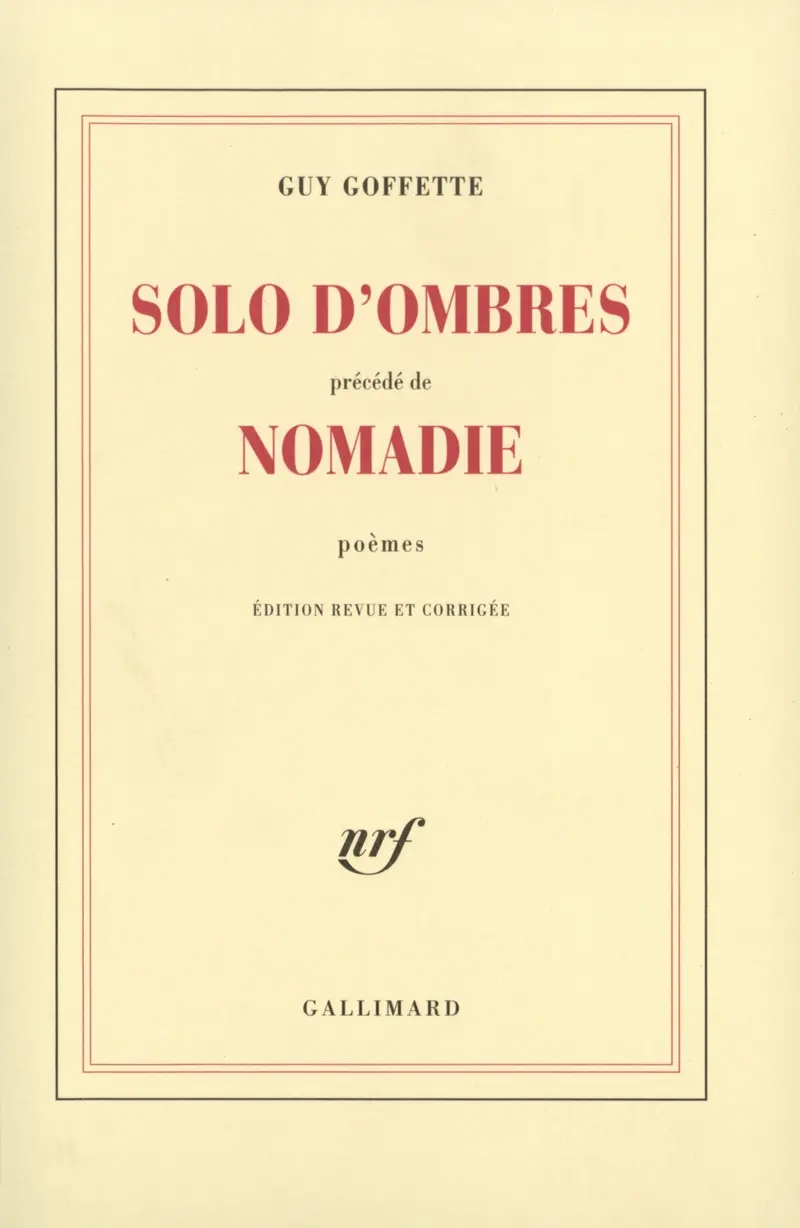 Solo d'ombres précédé de Nomadie - Guy Goffette