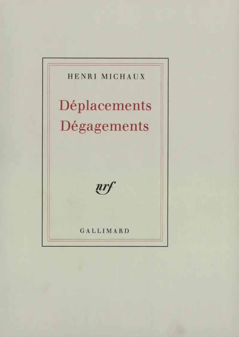 Déplacements Dégagements - Henri Michaux