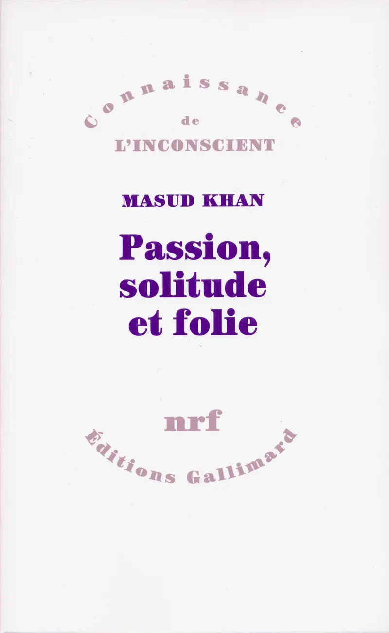 Passion, solitude et folie - Masud Khan