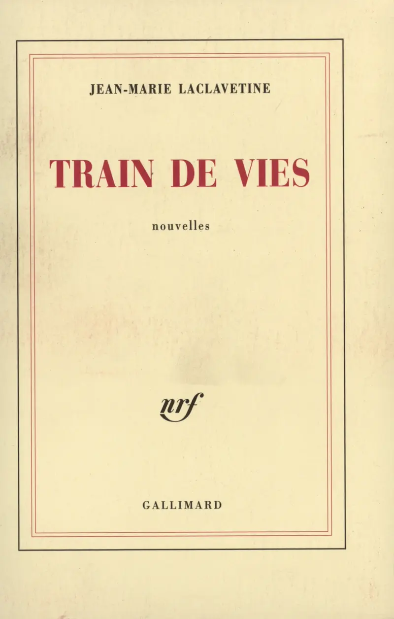 Train de vies - Jean-Marie Laclavetine