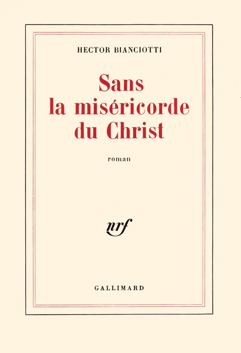 Sans la miséricorde du Christ - Hector Bianciotti