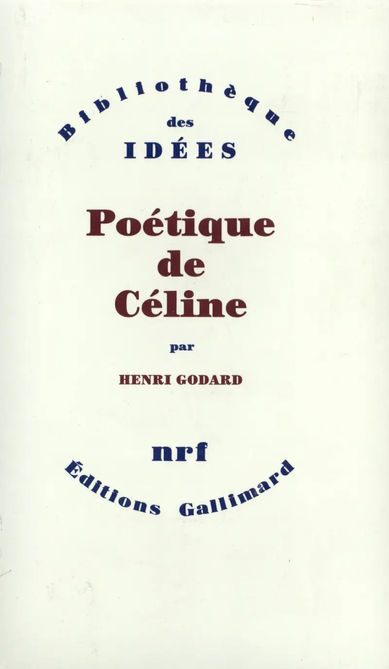 Poétique de Céline - Henri Godard