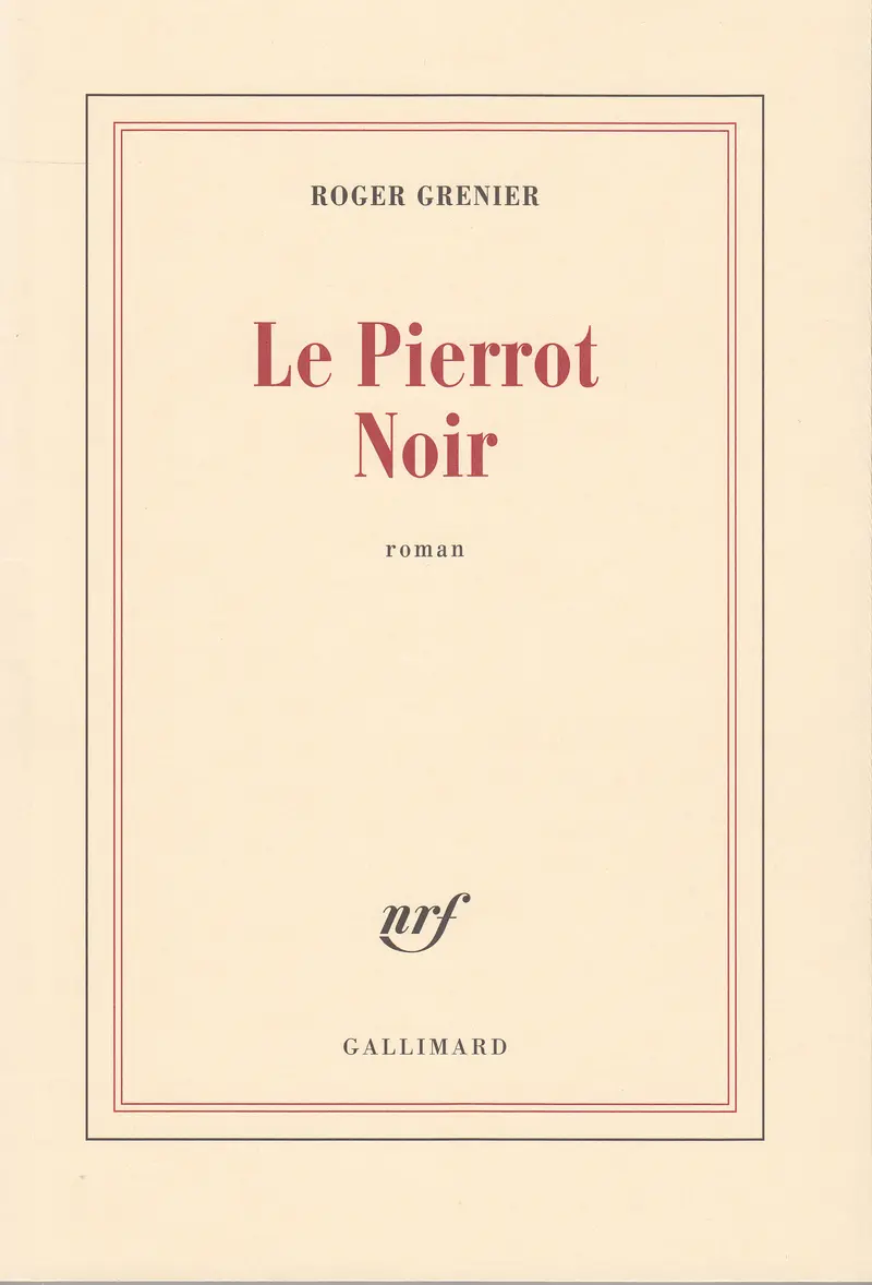 Le Pierrot Noir - Roger Grenier