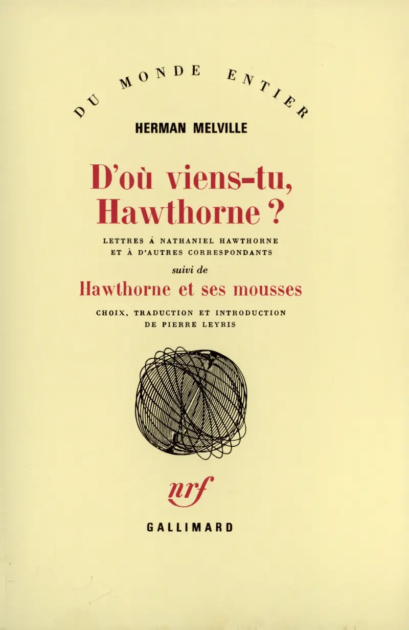 D'où viens-tu, Hawthorne ? suivi d' Hawthorne et ses mousses - Herman Melville - Philippe Jaworski